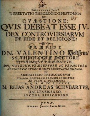 Diss. ... de quaestione: quis debeat esse iudex controversiarum de fide et religione?