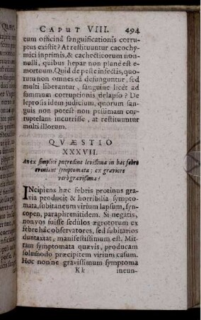 Quaestio XXXVII. An ex simplici putredine levißima in hac febre eveniant symptomata; ex graviore vero gravißima?