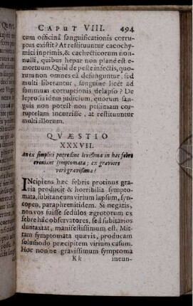 Quaestio XXXVII. An ex simplici putredine levißima in hac febre eveniant symptomata; ex graviore vero gravißima?