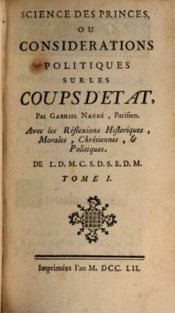 Science Des Princes, Ou Considerations Politiques Sur Les Coups D'Etat. 1