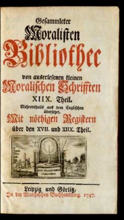 18.1747: Gesammleter Moralisten-Bibliothec von auserlesenen kleinen Moralischen Schriften