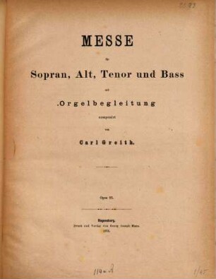 Messe : für Sopran, Alt, Tenor & Bass mit Orgelbegl. ; op. 25