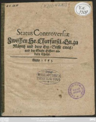 Status Controversiae Zwischen Sr. Churfürstl. Gn. zu Mäyntz und dero Ertz-Stifft eines/ und der Stadt Erffurt andern Theils