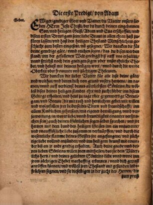 Hochzeitpredigten Vom Ehestand unnd Haußwesen, Wie man den heiligen Ehestand Christlich anfahen, seliglich volfüren, unnd in allerley Haußcreutz mit Gottes wort sich trösten und auffrichten, Auch wie man sich auff ehrlichen Hochzeiten in allerley fellen züchtig und unschedlich halten soll : allen Christlichen Freiern ... nützlich und notwendig