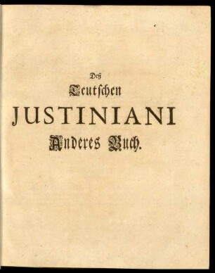 Deß Deutschen Justiniani Anderes Buch.