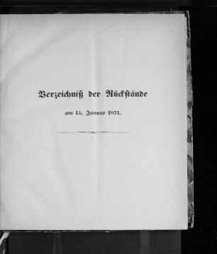 Verzeichniß der Rückstände am 15.01.1871