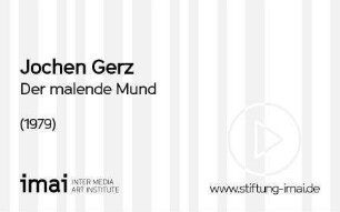 Der malende Mund