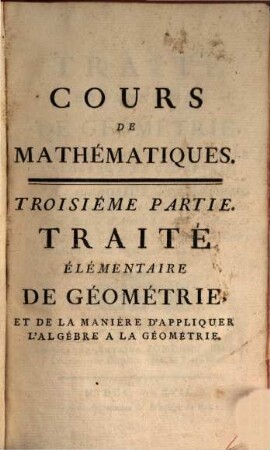 Cours De Mathématiques. 3, Traité Elémentaire De Géometrie