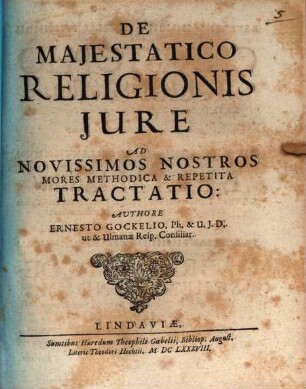 De Majestatico Religionis Jure Ad Novissimos Nostros Mores Methodica & Repetita Tractatio