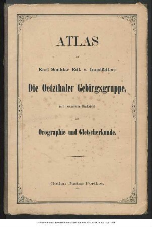 Die Oetzthaler Gebirgsgruppe mit besonderer Rücksicht auf Orographie und Gletscherkunde : Atlas