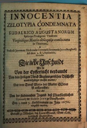 Innocentia a Zelotypia condemnata à S. Udalrico Episc. August. vindicata : [Perioche, München, 1670]
