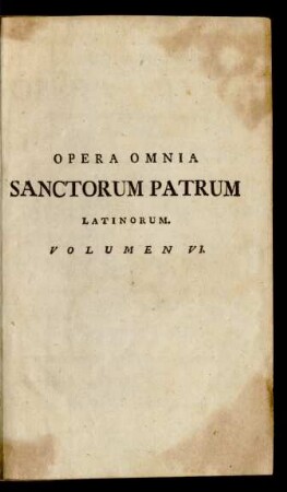 V. VI: Opera Omnia Sanctorum Patrum Latinorum