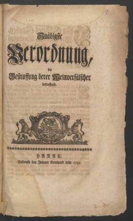 Gnädigste Verordnung, die Bestraffung derer Weinverfälscher betreffend : [In Gottes Gnaden, Wir Wilhelm, Landgraff zu Hessen, Fürst zu Herßfeld, Graff zu Catzenelnbogen, Dietz, Ziegenhayn, Nidda, Schaumburg und Hanau ...]