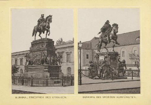 Denkmal Friedrich des Großen ; Denkmal des Großen Kurfürsten