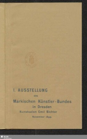 I. Ausstellung des Märkischen Künstler-Bundes in Dresden : Kunstsalon Emil Richter November 1899
