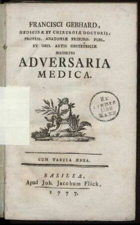 Francisci Gebhard, Medicinæ Et Chirurgiæ Doctoris, Profess. Anatomiæ Friburg ... Adversavia Medica : Cum Tabula Ænea