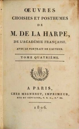 Oeuvres choisies et posthumes de M. de La Harpe, de l'Académie Française, 4
