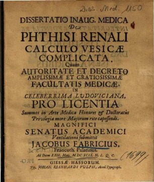 Dissertatio Inaug. Medica De Phthisi Renali Calculo Vesicae Complicata