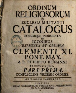 Ordinum religiosorum in ecclesia militanti catalogus eorumque indumenta in iconibus expressa. 1