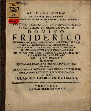 Ad orationem pro capessendo munere Philosophiae Professoris publici extraordinarii ... invitat simulque de idiotismis linguarum sacrarum ab interprete sacro non retinendis sed explicandis disserit Johannes Georgius Hofmann