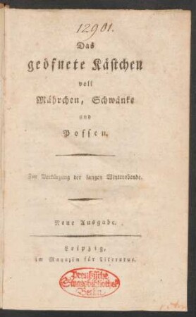Das geöfnete Kästchen voll Mährchen, Schwänke und Possen : Zur Verkürzung der langen Winterabende