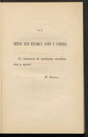 [Dedicatoria] A Señor Don Enrique Soto y Corona