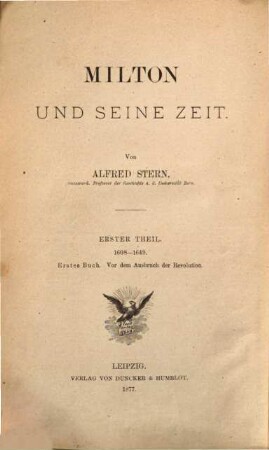 Milton und seine Zeit, 1,1. Theil 1, 1608 - 1649, Buch 1, Vor dem Ausbruch der Revolution, 1608 - 1639