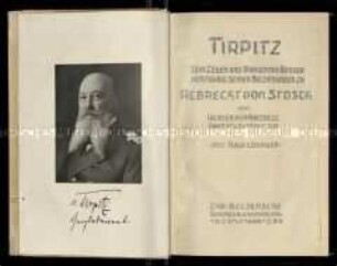 Biographie des Großadmirals Alfred von Tirpitz