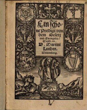 Ein schone Predigt von dem Gesetz vnd Euangelio, Matth. 22. D. Martini Luther