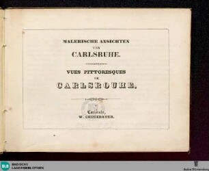 Malerische Ansichten von Carlsruhe : Vues pittoreques de Carlsrouhe