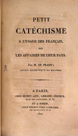 Petit Catechisme à l'usage des Français sur les affaires de leur pays