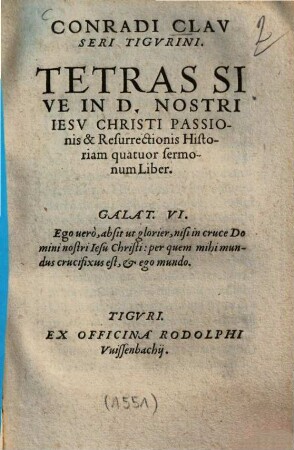 Tetras sive in D. nostri Iesu Christi Passionis & Resurrectionis Historiam quatuor sermonum Liber