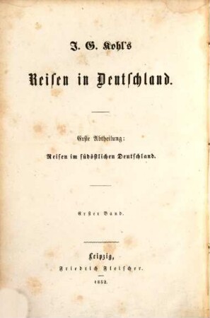 Reisen in Deutschland, 1,1. Reisen im südöstlichen Deutschland ; 1