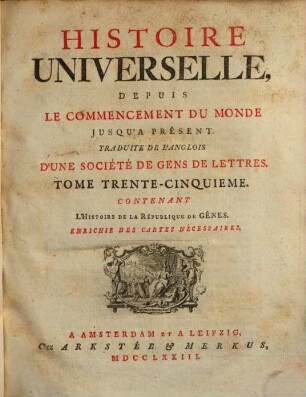 Histoire Universelle, Depuis Le Commencement Du Monde, Jusqu'A Present. 35, L' Histoire de la Republique des Gênes