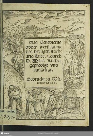 Das Benedictus odder weyssagung des heyligen Zach=arie, Luce. j.