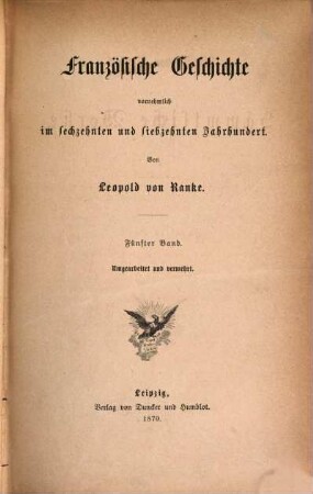 Leopold von Ranke's sämmtliche Werke, 12. Französische Geschichte vornehmlich im sechzehnten und siebzehnten Jahrhundert ; 5