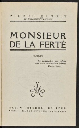 Benoit, Pierre: Monsieur de la ferté : Titelblatt aus: Benoit, Pierre: Monsieur de la ferté : Roman. Paris: Michel, 1934. Dresden: SLUB 3.A.9534