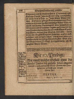 Die 10. Predigt/ Wie unnd welcher Gestalt ihme der Apostel Paulus diß zeitliche Leben eingebildet/ und was die vornembste Glori/ Frewde und Herrligkeit des zukünftigen ewigen Lebens sey? Textus. Phil. 1. v. 22 - 24.