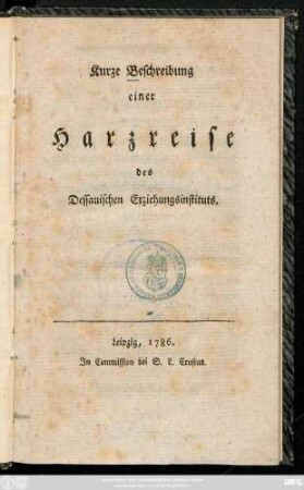 Kurze Beschreibung einer Harzreise des Dessauischen Erziehungsinstituts