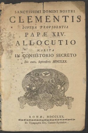 Sanctissimi Domini Nostri Clementis Divina Providentia Papæ XIV. Allocutio Habita In Consistorio Secreto Die xxiv. Septembris MDCCLXX