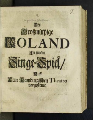 Der Großmüthige Roland : In einem Singe-Spiel/ Auff dem Hamburgischen Theatro vorgestellet