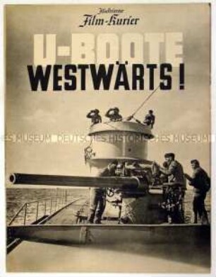 Filmzeitschrift zu dem Ufa-Spielfilm "U-Boote westwärts!"