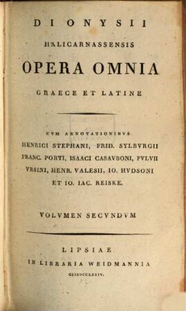 Dionysii Halicarnassensis Opera Omnia Graece Et Latine, Volvmen Secvndvm. Antiquatvm Romanarvm Libros IV. V. Et VI. Tenens Graece Et Latine
