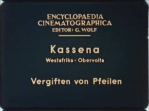 Kassena (Westafrika, Obervolta) - Vergiften von Pfeilen