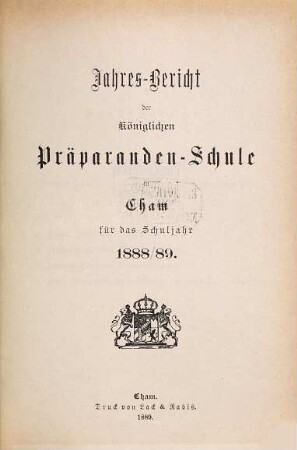 Jahresbericht der Präparanden-Schule Cham. 1888/89