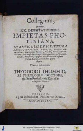 Collegium, in quo XX. Disputationibus Impietas Photiniana, In Articulis De Scriptura Sacra, Creatione, Angelis, Animae Immortalitate ...