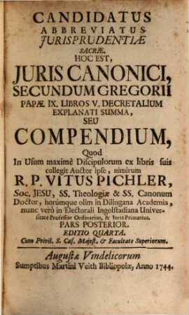 Candidatus abbreviatus iurisprudentiae sacrae : hoc est, iuris canonici secundum Gregorii Papae IX. libros V. decretalium explanati summa, seu compendium. 2