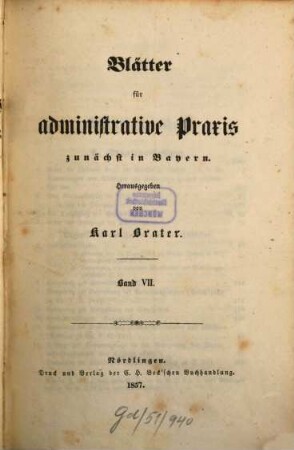 Blätter für administrative Praxis zunächst in Bayern. 7. 1857