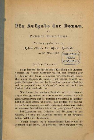 Die Aufgabe der Donau : Vortrag, gehalten im "Reform-Verein der Wiener Kaufleute" am 30. Mz. 1880