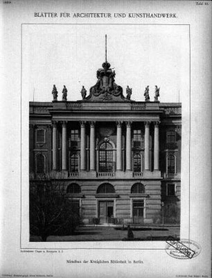 Tafel 13: Mittelbau der Königlichen Bibliothek in Berlin